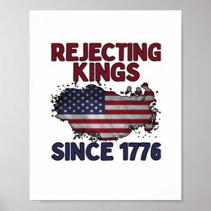 Rejecting Kings Since 1776 Classic Retro Style Poster