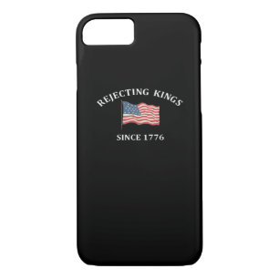 Rejecting Kings Since 1776 Classic Style iPhone 8/7 Case