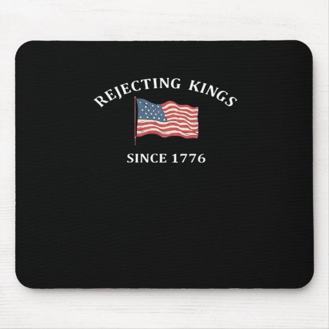 Rejecting Kings Since 1776 Classic Style Mouse Pad (Front)