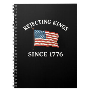 Rejecting Kings Since 1776 Essential Style Notebook