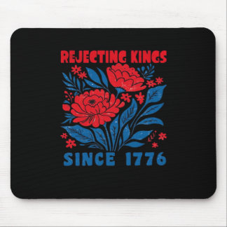 Rejecting Kings Since 1776 Flower Anti Authoritari Mouse Pad
