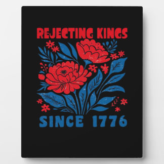 Rejecting Kings Since 1776 Flower Anti Authoritari Plaque