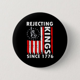 Rejecting Kings Since 1776 Hand Grip Design  6 Cm Round Badge