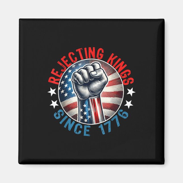 Rejecting Kings Since 1776 Hand Grip Design  Magnet (Front)