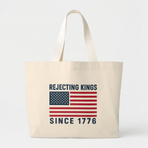 Rejecting Kings Since 1776 Large Tote Bag