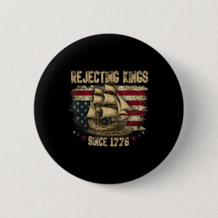 Rejecting Kings Since 1776 Liberty Patriotic Usa S 6 Cm Round Badge