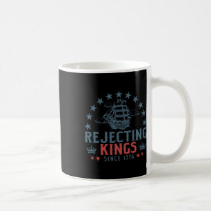 Rejecting Kings Since 1776 Liberty Patriotic Usa S Coffee Mug