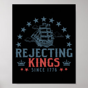 Rejecting Kings Since 1776 Liberty Patriotic Usa S Poster