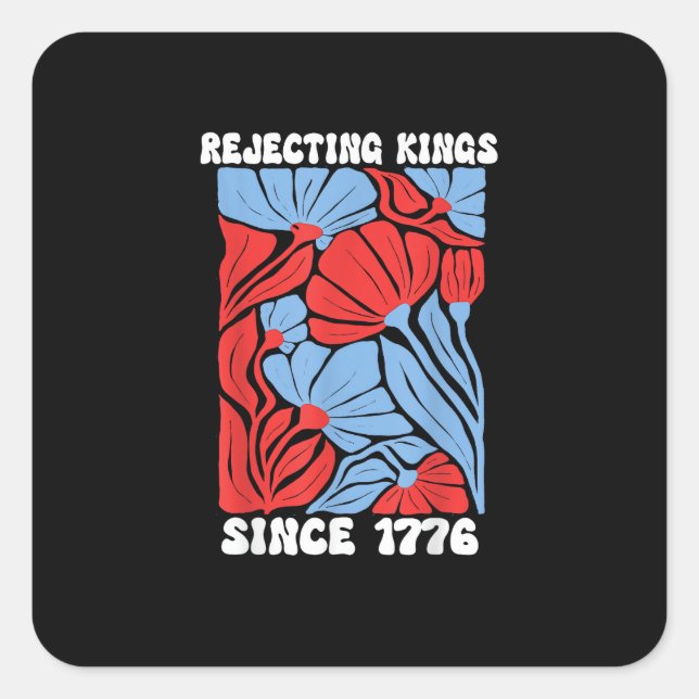 Rejecting Kings Since 1776 No Kings In America Des Square Sticker (Front)