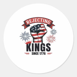Rejecting Kings Since 1776 Patriotic Aesthetic Classic Round Sticker