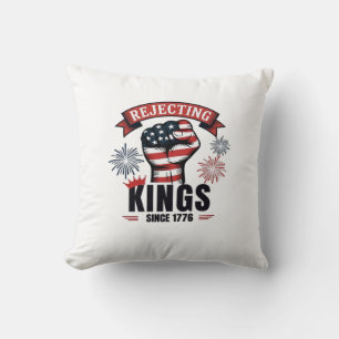 Rejecting Kings Since 1776 Patriotic Aesthetic Cushion