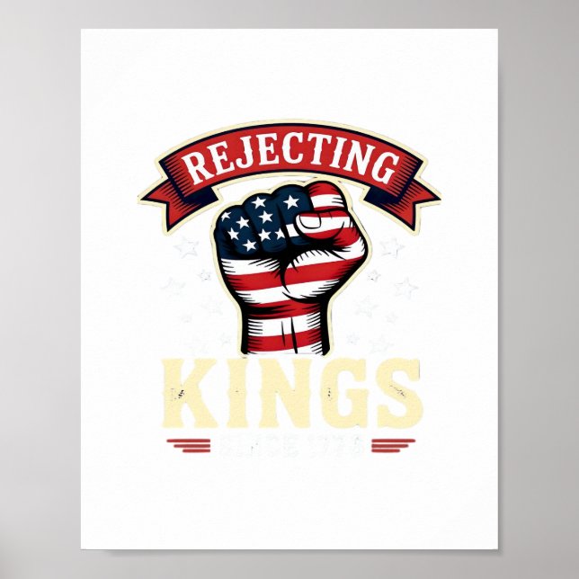 Rejecting Kings Since 1776 Patriotic American Inde Poster (Front)