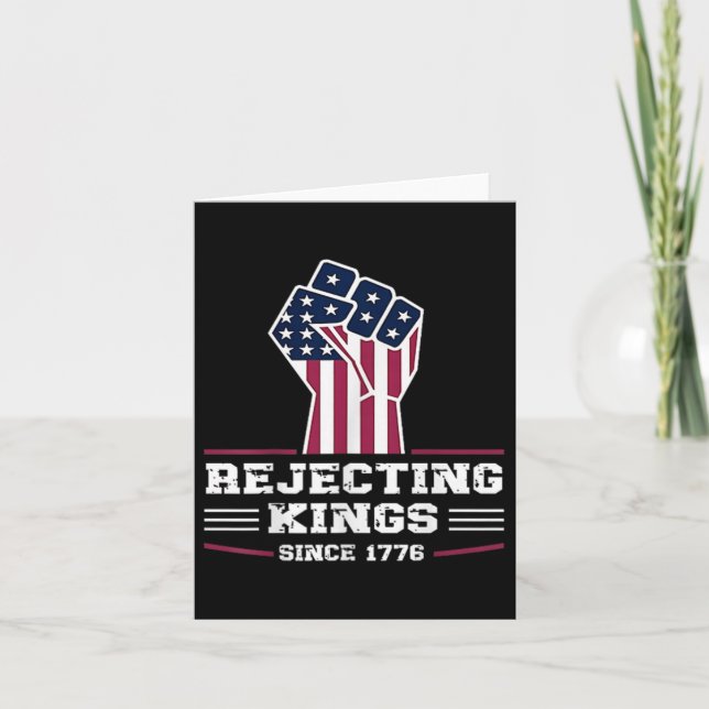 Rejecting Kings Since 1776 Patriotic Usa Design  Card (Front)