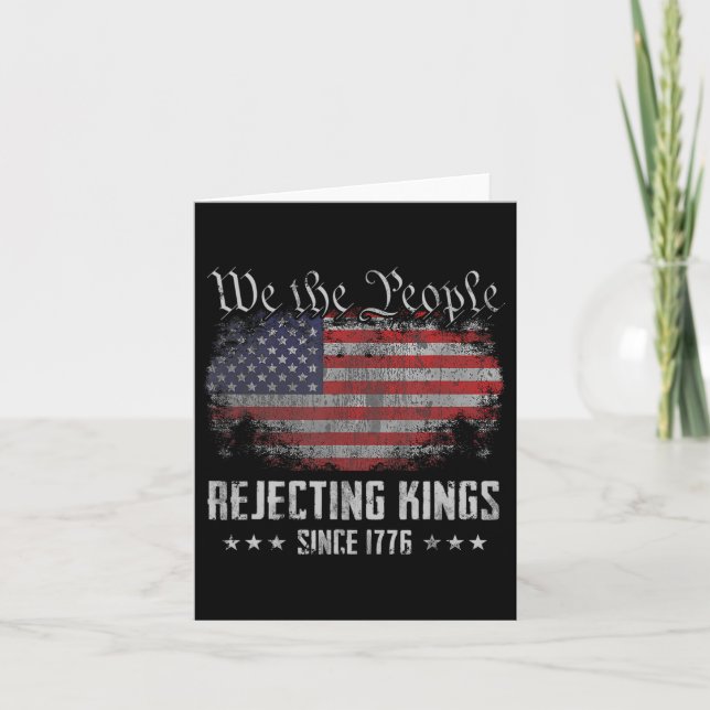 Rejecting Kings Since 1776 Patriotic Usa Flag 4th  Card (Front)