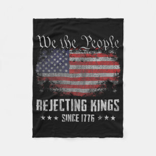 Rejecting Kings Since 1776 Patriotic Usa Flag 4th Fleece Blanket