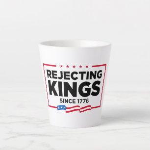 Rejecting Kings Since 1776 Patriotic USA Flag Latte Mug