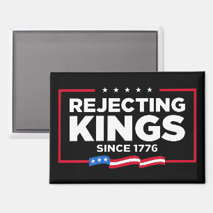Rejecting Kings Since 1776 Patriotic USA Flag Magnet