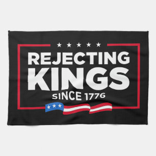 Rejecting Kings Since 1776 Patriotic USA Flag Tea Towel
