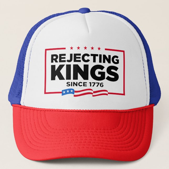 Rejecting Kings Since 1776 Patriotic USA Flag Trucker Hat (Front)