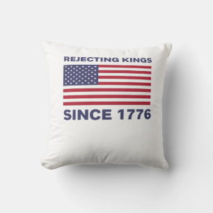 Rejecting Kings Since 1776 Protest Classic Bold St Cushion