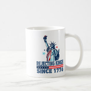 Rejecting Kings Since 1776 Statue Of Liberty Usa 4 Coffee Mug