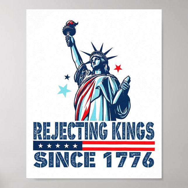 Rejecting Kings Since 1776 Statue Of Liberty Usa 4 Poster (Front)