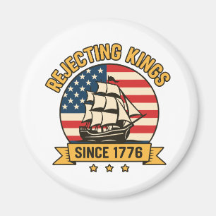 Rejecting Kings Since 1776 Vintage Patriotic USA Magnet