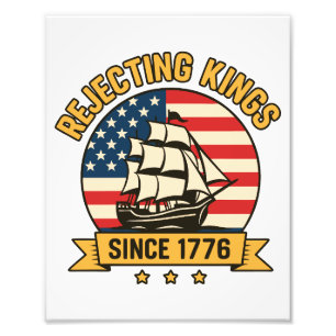 Rejecting Kings Since 1776 Vintage Patriotic USA  Photo Print