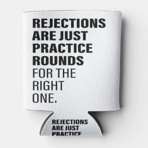 Rejection Encouragement Word Text Art Being Reject Can Cooler