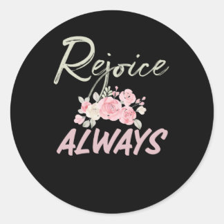 Rejoice Always - Christian Faith Floral Classic Round Sticker