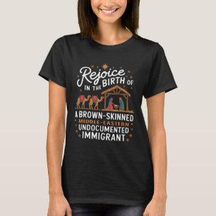 Rejoice In The Birth Of A Brown Skinned Christmas  T-Shirt