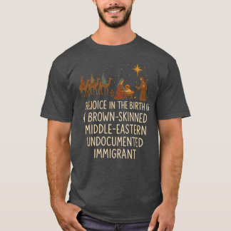 REJOICE IN THE BIRTH OF A BROWN-SKINNED MIDDLE-EAS T-Shirt