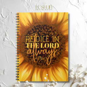 Rejoice in the Lord Always Phil. 4:4 Sunflower Not Notebook
