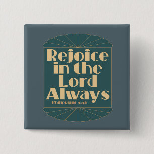 Rejoice in the Lord Always -- Philippians 4:4a 15 Cm Square Badge