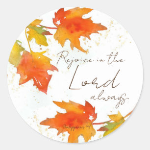 Rejoice In The Lord Scripture Thanksgiving Maple   Classic Round Sticker