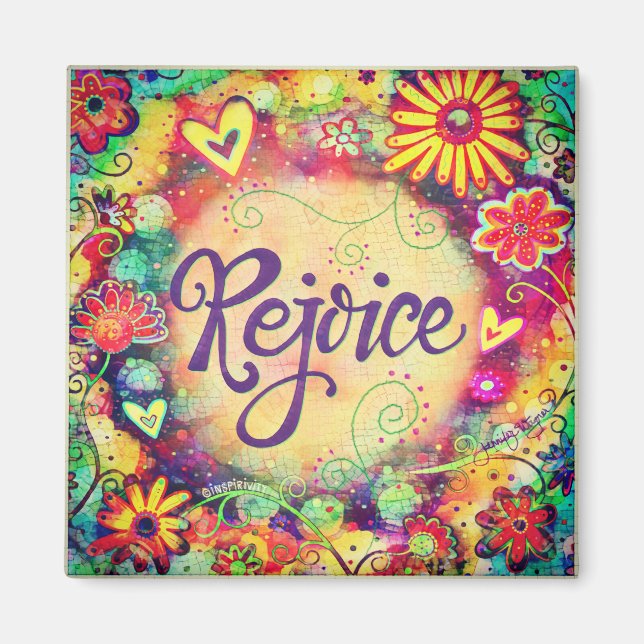 Rejoice Pretty Fun Inspiring Floral Inspirivity Magnet (Front)