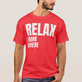 Rela Frank Is Here Popular Birth Names Frank Costu T-Shirt