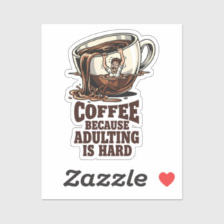 Relatable Adulting Humour Coffee Lover