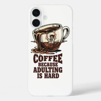 Relatable Adulting Humour Coffee Lover iPhone 16 Plus Case