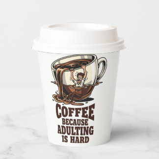 Relatable Adulting Humour Coffee Lover Paper Cups