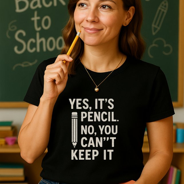 Relatable Classroom Humour; Fun School Pencil  T-Shirt (Creator Uploaded)