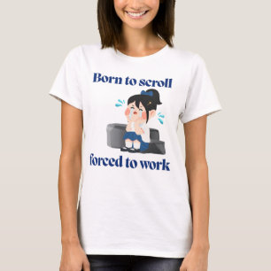 Relatable Humor Tee for Millennials & Gen Z