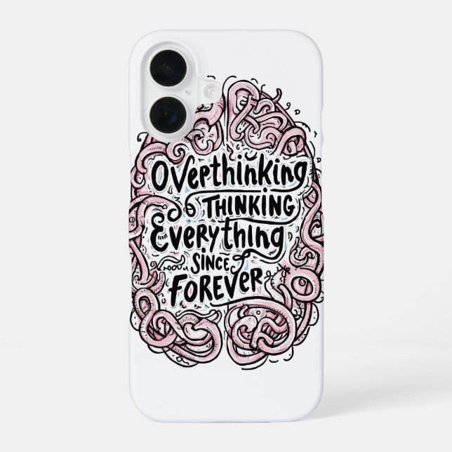 Relatable "Overthinking Everything" Quote iPhone 16 Case (Back)