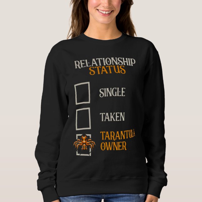 Relations Status Tarantula Owner Spider Tarantula Sweatshirt (Front)