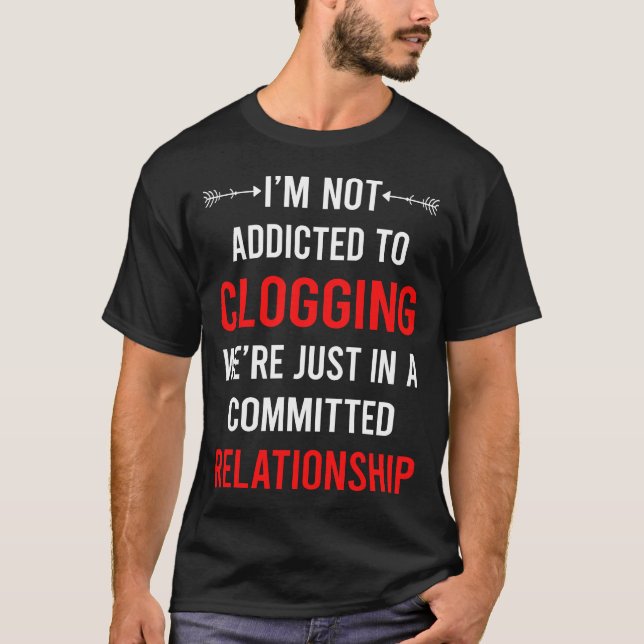 Relationship Clogging Clog Clogger T-Shirt (Front)