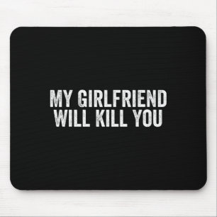 Relationship Couples Cool Tee My Girlfriend Will K Mouse Pad