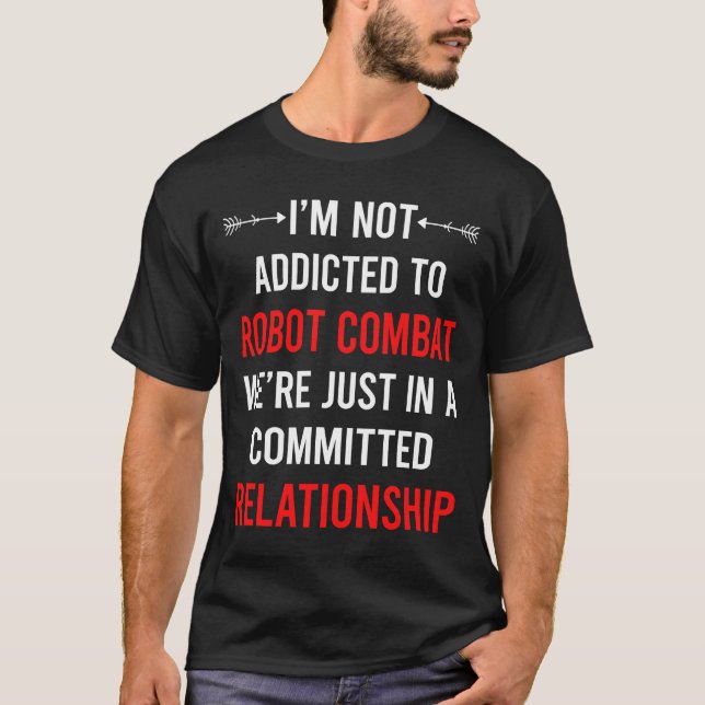 Relationship Robot Combat Robots T-Shirt (Front)