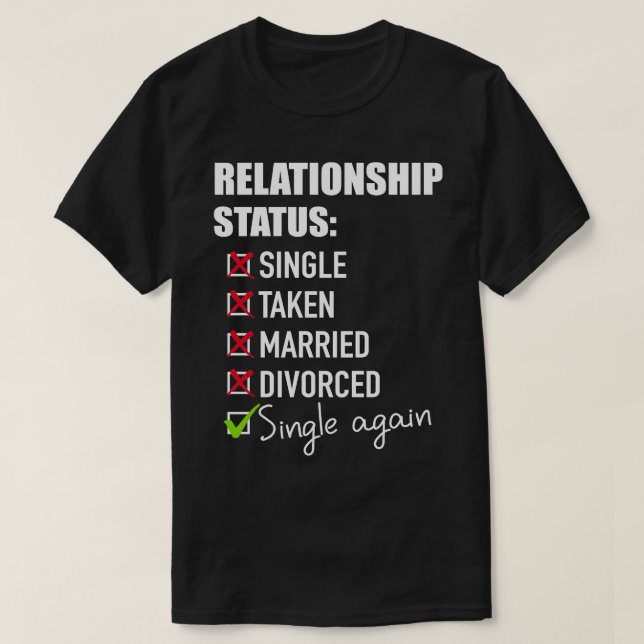 Relationship status checklist single T-Shirt (Design Front)
