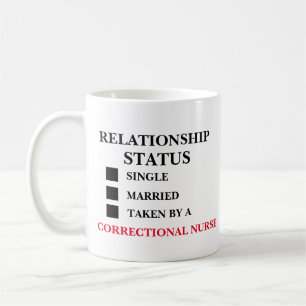 Relationship Status Correctional Nurse Coffee Mug