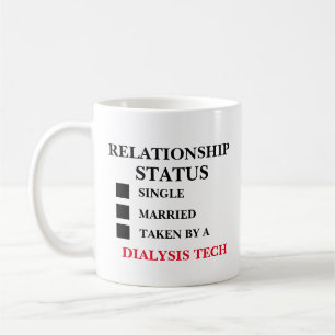 Relationship Status Dialysis Tech  Coffee Mug